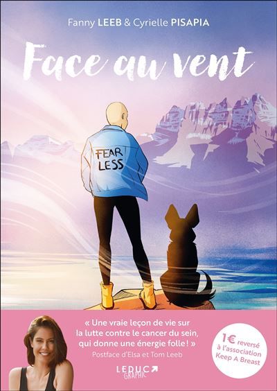 Face au vent Le témoignage poignant en BD de la chanteuse Fanny Leeb sur son cancer du sein triple négatif