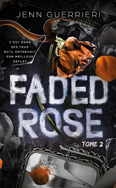 Faded Rose - Tome 2 Le final de la duologie