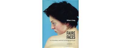 Faire faces Le nouveau portrait photographique