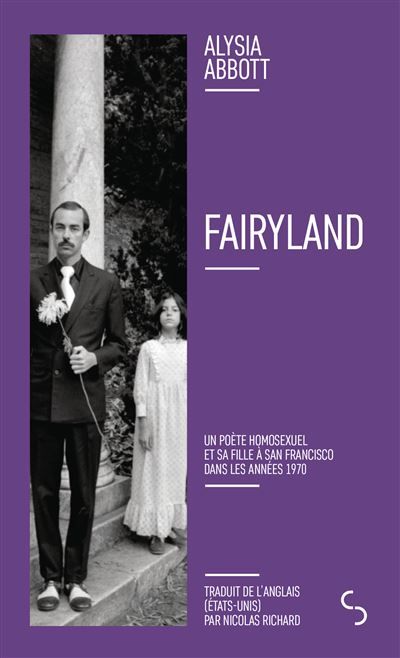 Fairyland Un poète homosexuel et sa fille à San Francisco dans les années 1970