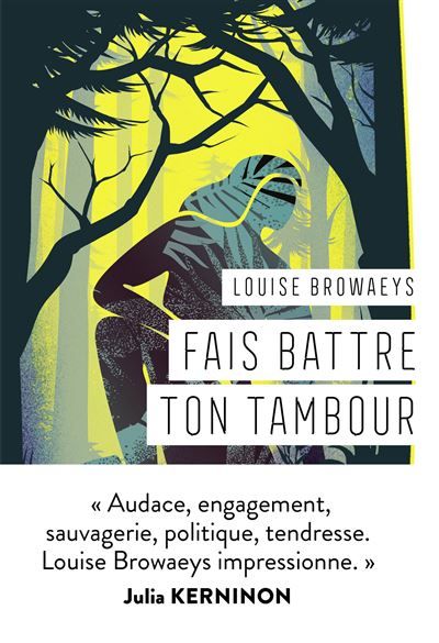 Fais battre ton tambour "Louise Browaeys impressionne." Julia Kerninon