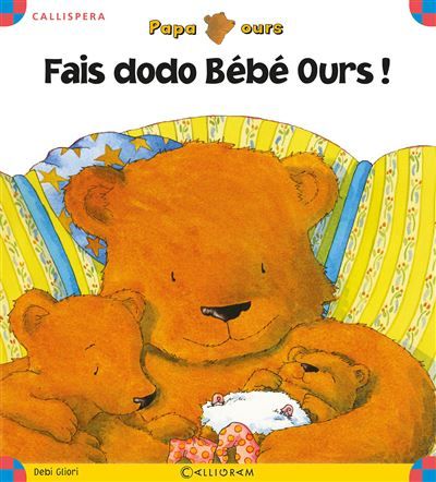 Fais dodo bébé ours Papa Ours -  Gliori Debi