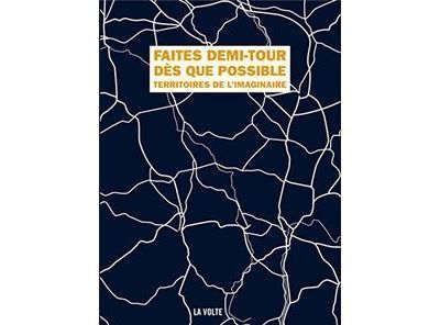 Faites demi-tour des que possible Territoires de l'imaginaire