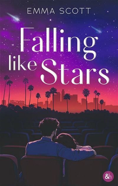 Falling Like Stars Deux âmes blessées, une seconde chance pour aimer.
