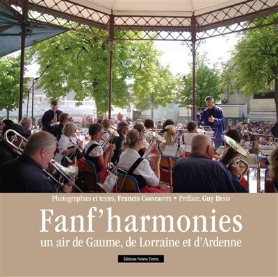 Fanf'harmonies : Un air de Gaume, de Lorraine et d'Ardenne