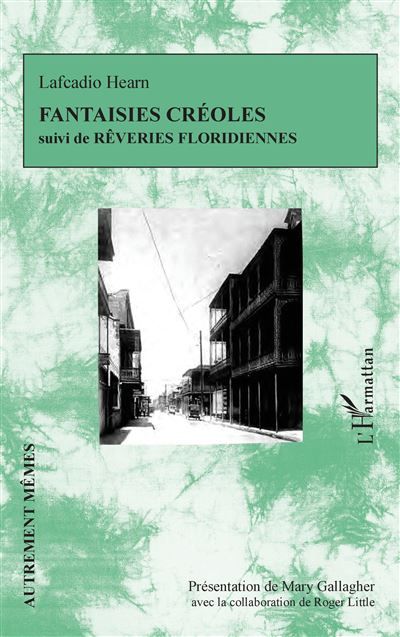 Fantaisies créoles suivi de Rêveries floridiennes
