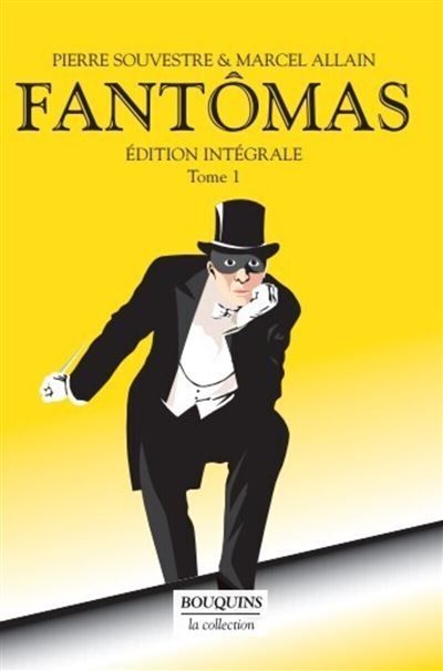 Fantômas - Edition intégrale tome 1 Edition intégrale Tome 1