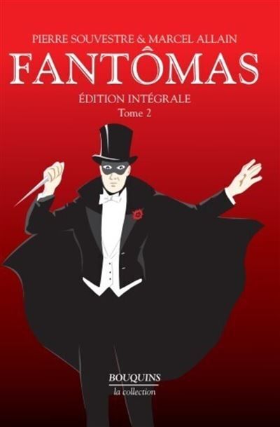 Fantômas - Edition intégrale tome 2 Edition intégrale Tome 2