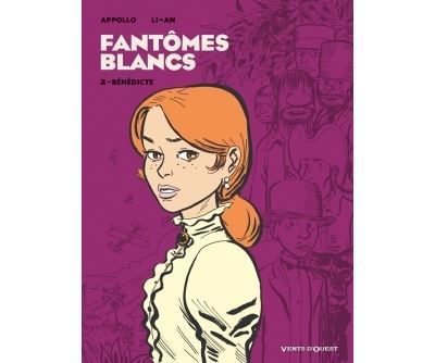 Fantômes Blancs - Tome 02 Bénedicte