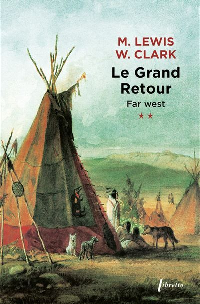 Far West t2 le grand retour Journal de la premiere traversee du continent nord americain