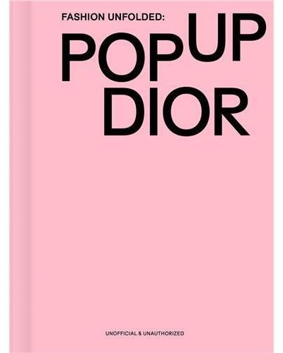 Fashion Unfolded - Pop Up Dior /anglais