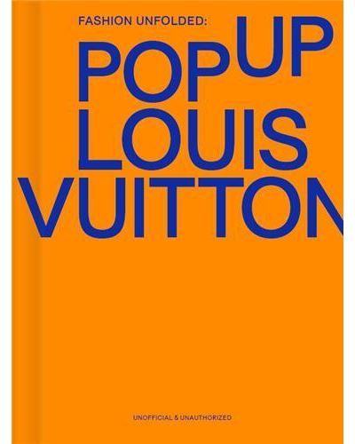 Fashion Unfolded - Pop Up Louis Vuitton /anglais