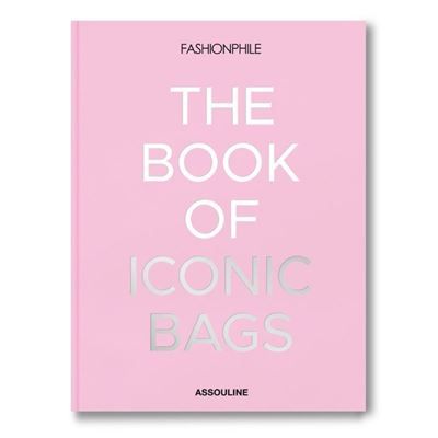 Fashionphile : The Book of Iconic Bags