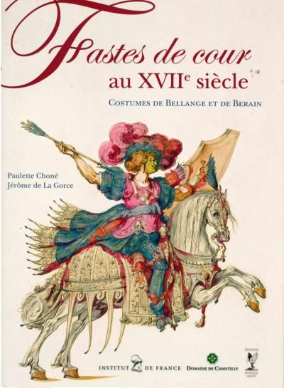 Fastes de cour au XVIIe siècle Costumes de Bellange et de Berain