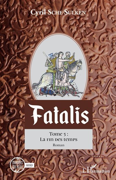 Fatalis Tome 5 : La fin des temps - La fin des temps