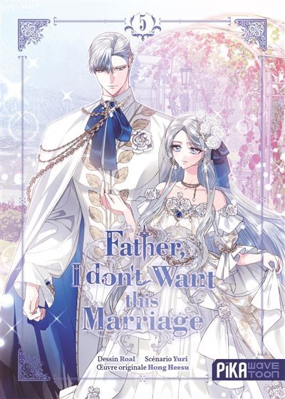 Father, I don't want this marriage T05 -  Roal