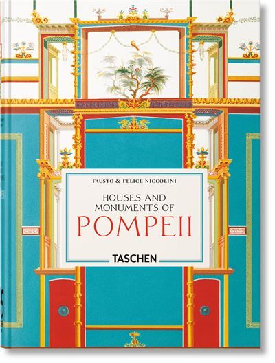 Fausto & Felice Niccolini Houses and Monuments of Pompeii. 45th Ed.
