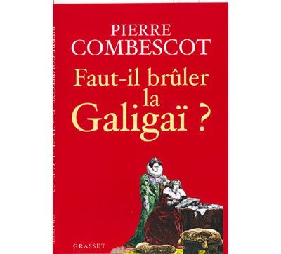 Faut-il bruler la galigai ?