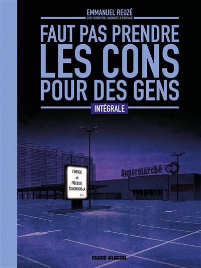 Faut pas prendre les cons pour des gens - Intégrale tomes 01 à 04 avec dossier bonus Edition spéciale Fnac