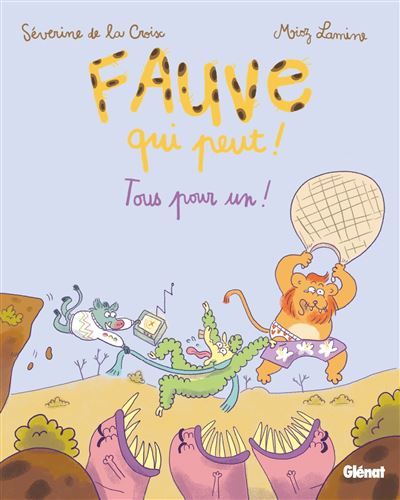 Fauve qui peut ! - Tome 03 Tous pour un !