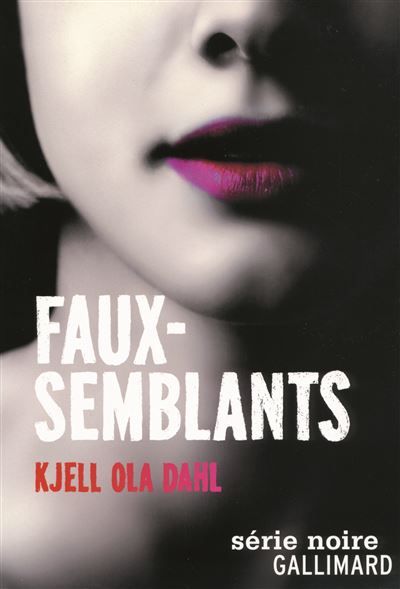 Faux-semblants Une enquête de Gunnarstranda et Frølich