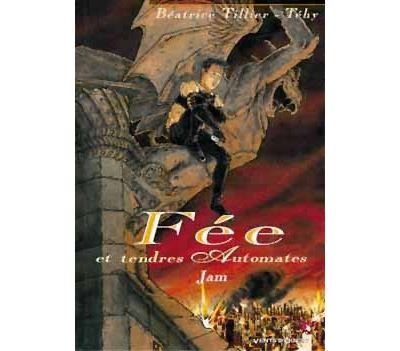 Fée et tendres automates - Tome 01 Jam