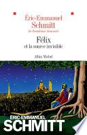 Couverture de Félix et la source invisible par Éric-Emmanuel Schmitt