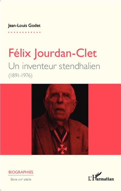 Félix Jourdan-Clet Un inventeur stendhalien (1891-1976)