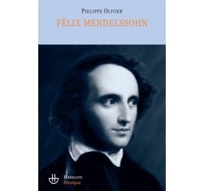 Félix Mendelssohn Un intercesseur culturel