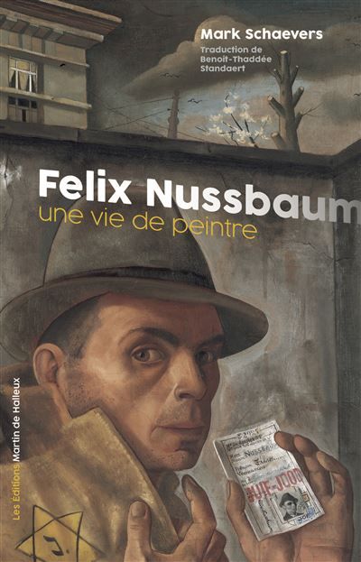 Felix Nussbaum - Une vie de peintre