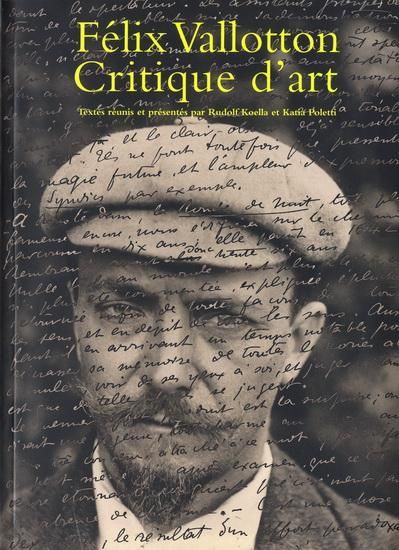 Felix Vallotton Critique d'Art, Textes Reunis Et...