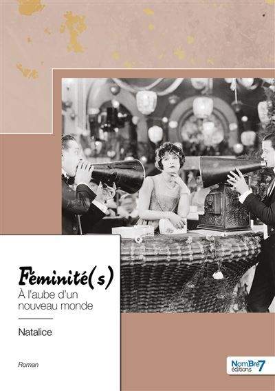 Féminité(s) À l'aube d'un nouveau monde