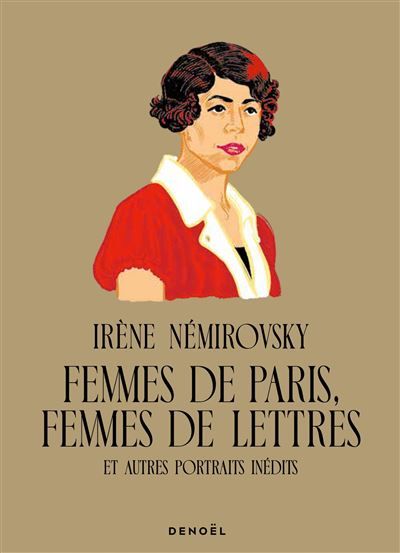 Femmes de Paris, femmes de lettres Et autres portraits inédits