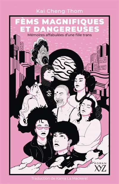 Fems magnifiques et dangereuses. memoires affabulees daune fille Mémoires affabulées d’une fille trans