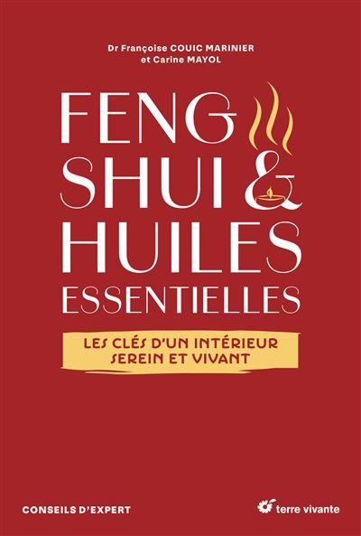 Feng shui & huiles essentielles Les clés d'un intérieur serein et vivant