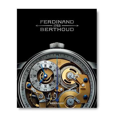 Ferdinand Berthoud The Quest for Precision