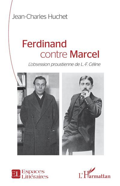 Ferdinand contre Marcel L’obsession proustienne de L.-F. Céline