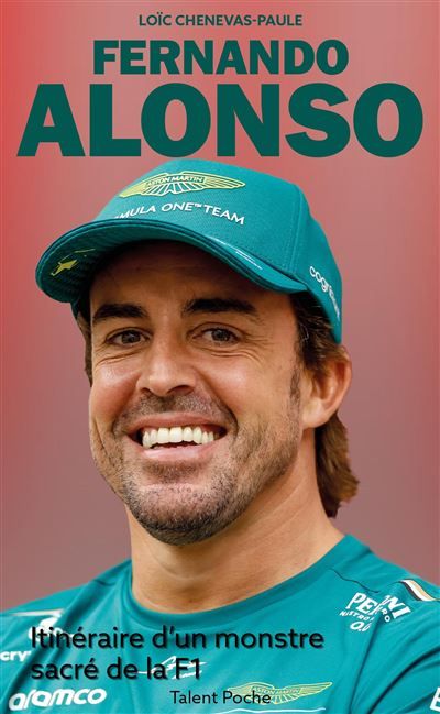 Fernando Alonso Itinéraire d'un monstre sacré de la F1
