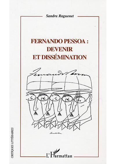 Fernando Pessoa : devenir et dissémination Devenir et dissémination
