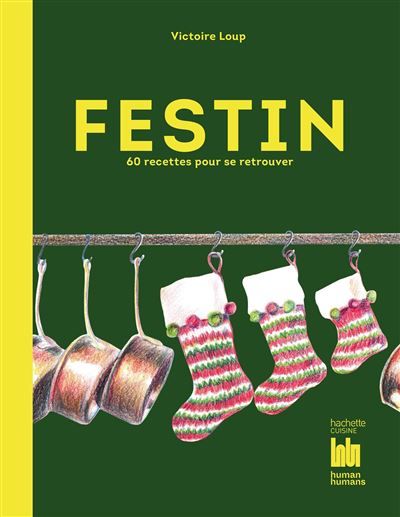 Festin 60 recettes pour se retrouver