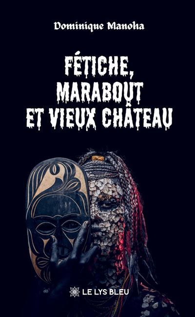 Fétiche, marabout et vieux château