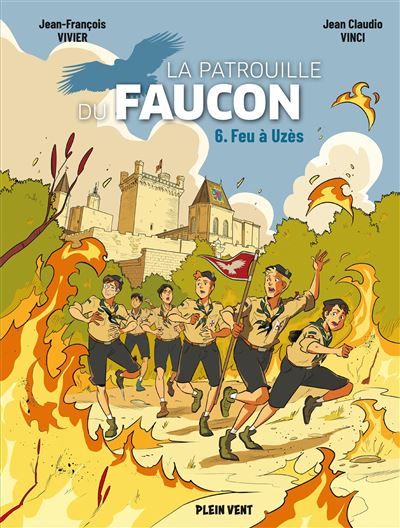 Feu à Uzès Les aventures de la Patrouille du Faucon vol.6