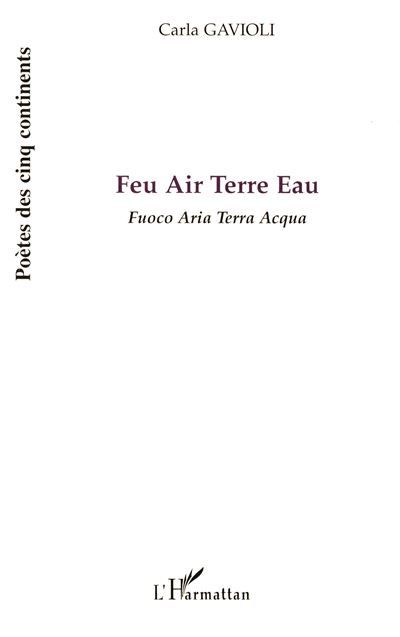 Feu air Terre eau Edition bilingue français-italien - Fuoco aria terra acqua