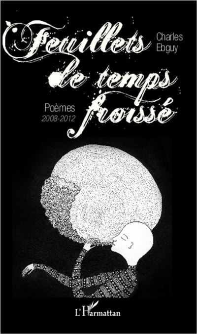 Feuillets de temps froissé Poèmes 2008-2012