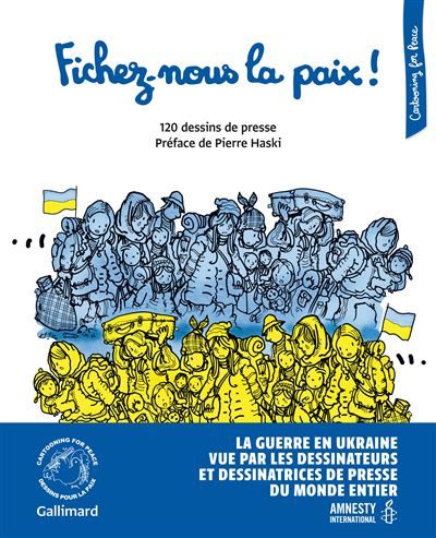Fichez-nous la paix ! 120 dessins de presse