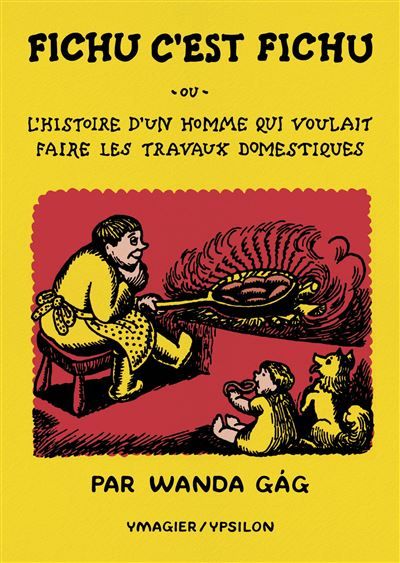 Fichu, c'est fichu Ou l’histoire d’un homme qui voulait faire les travaux domestiques