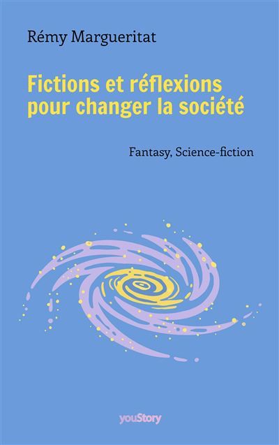 Fictions et réflexions pour changer la société