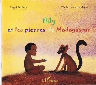 Fidy et les pierres de Madagascar À partir de 6 ans