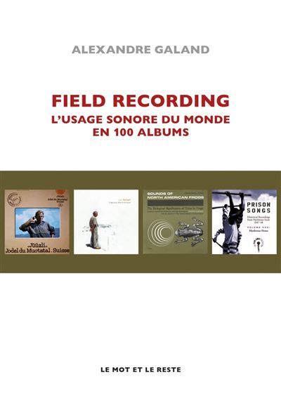 Field recording - L'usage sonore du monde en 100 albums