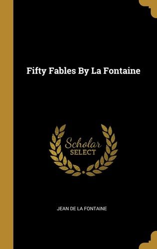 Fifty Fables By La Fontaine